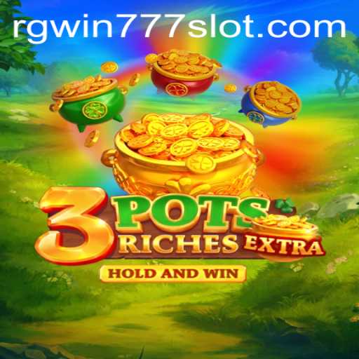 Explore the Exciting World of 3potsExtra with RGWIN777 Login