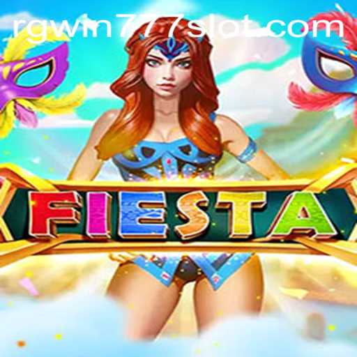 Exploring the World of Fiesta: Your Ultimate Guide to RGWIN777 Login