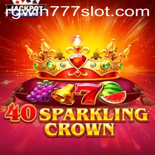 Explore the World of 40SparklingCrown: The Gaming Experience You Can't Miss